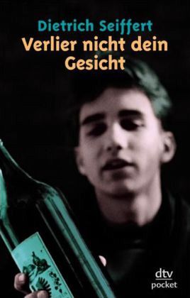 Verlier nicht dein Gesicht von Dietrich Seiffert - Taschenbuch - buecher.de