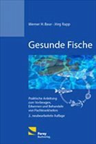 Werner H. Baur Jrg Rapp - Gesunde Fische: Praktische Anleitung zum Vorbeugen, Erkennen und Behandeln