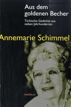 <b>Annemarie Schimmel</b>. Aus dem goldenen Becher - Schimmel, Annemarie - 05201821z