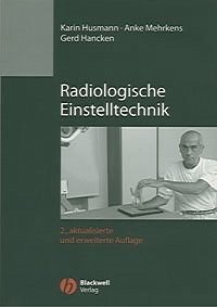 Gerd Hancken Karin Husmann Anke Mehrken - Radiologische Einstelltechnik