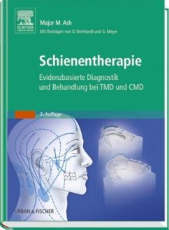 Major M. Ash - Schienentherapie: Evidenzbasierte Diagnostik und Therapie bei TMD und CMD