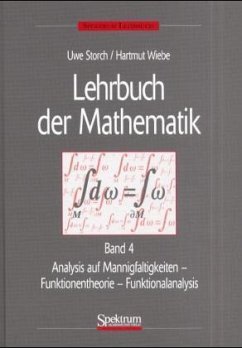 Uwe Storch Hartmut Wiebe - Lehrbuch der Mathematik, 4 Bde., Bd.4, Analysis auf Mannigfaltigkeiten, Funktionentheorie, Funktionalanalysis: BD 4