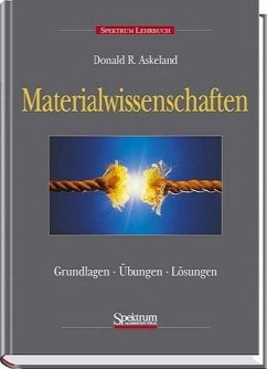 Donald R. Askeland - Materialwissenschaften. Grundlagen, bungen, Lsungen