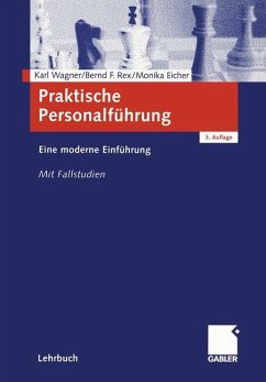 Monika Eicher Bernd F. Rex Karl Wagner - Praktische Personalfhrung: Eine moderne Einfhrung. Mit Fallstudien