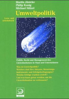 Martin Jnicke Philip Kunig Michael Stitzel - Lern- und Arbeitsbuch Umweltpolitik: Politik, Recht und Management des Umweltschutzes in Staat und Unternehmen