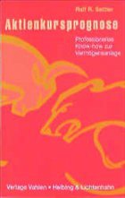 Ralf R. Sattler - Aktienkursprognose. Professionelles Know-how zur Vermgensanlage