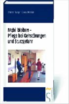 Martin Runge Gisela Rehfeld - Mobil bleiben. Pflege bei Gehstrungen und Sturzgefahr. Vorsorge. Schulung. Rehabilitation