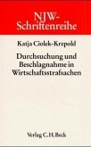 Durchsuchung und Beschlagnahme in Wirtschaftsstrafsachen Durchsuchung und Beschlagnahme in Wirtschaftsstrafsachen