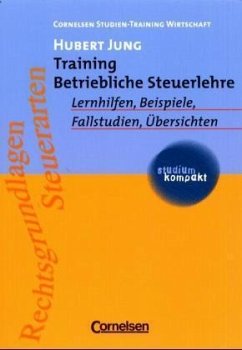 Hubert Jung - Training betriebliche Steuerlehre : Lernhilfen, Beispiele, Fallstudien, bersichten ;