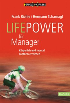 Frank Riehle Hermann Scharnagl - LifePower fr Manager. Krperlich und mental Topform erreichen