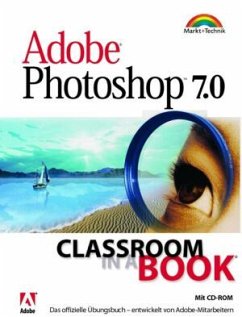 Adobe Team Creative - Adobe Photoshop 7.0 - Classroom in a Book . Das offizielle Trainingsbuch - entwickelt vom Adobe Creative
