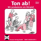 Ton ab! Wir produzieren ein Hörspiel. CD Ton ab! Wir produzieren ein Hörspiel. CD