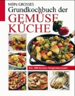 Compact Verlag GmbH - Mein grosses Grundkochbuch der Gemsekche: Die 500 besten Originalrezepte