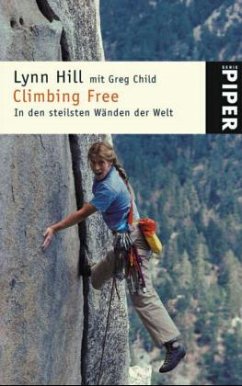 Lynn Hill Greg Child Heike Schlatterer - Climbing free: In den steilsten Wnden der Welt