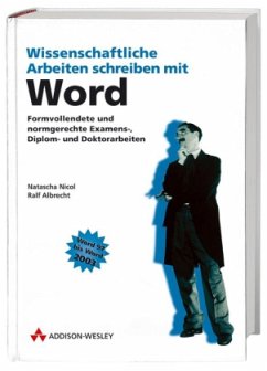 Natascha Nicol Ralf Albrecht - Wissenschaftliche Arbeiten schreiben mit Word: Formvollendete und normgerechte Examens-, Diplom- und Doktorarbeiten mit CD-ROM