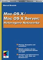 Marcel Bresink - Mac OS X und Mac OS X Server. Heterogene Netzwerke.