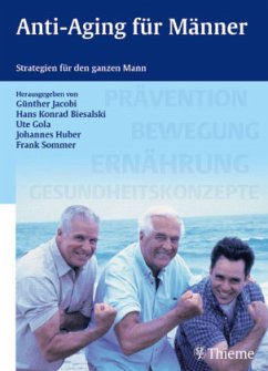 Gnther H. Jacobi (Autor), Hans-Konrad Biesalski (Autor), Ute Gola - Anti-Aging fr Mnner. Strategien fr den ganzen Mann