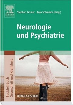 Stephan Grunst Anja Schramm - Neurologie und Psychiatrie. Basislehrbuch Gesundheit und Krankheit