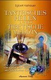 Tantrisches Heilen und tibetische Medizin Tantrisches Heilen und tibetische Medizin