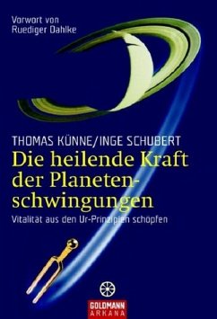 Knne, Thomas;Schubert, Inge - Die heilende Kraft der Planetenschwingungen: Vitalitt aus den Ur-Prinzipien schpfen - Vorwort