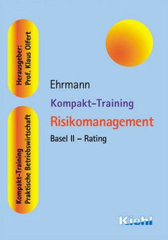 Harald Ehrmann Klaus Olfert - Kompakt-Training Risikomanagement: Basel II - Rating