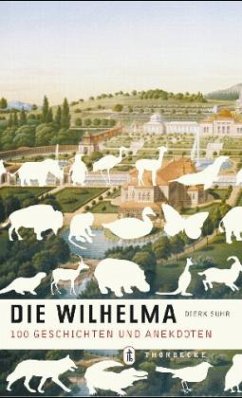 Dierk Suhr - Die Wilhelma: 100 Geschichten und Anekdoten