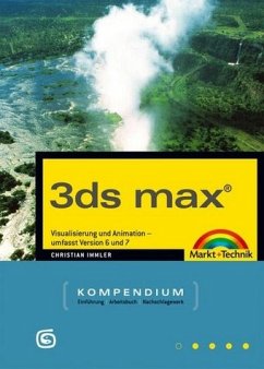 Christian Immler - 3ds max Kompendium. Mit Ergnzungsband. Visualisierung und Animation. Version 6 und 7: 2 Bde.