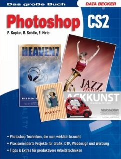 Pavel Kaplun Rainer Schle Elena Hirte - Das grosse Buch Photoshop CS2 mit CD-ROM
