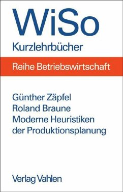 Gnther Zpfel Roland Braune - Moderne Heuristiken der Produktionsplanung. am Beispiel der Maschinenbelegung