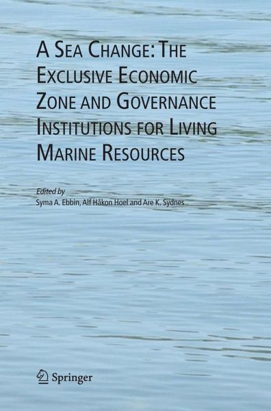 A Sea Change: The Exclusive Economic Zone and Governance Institutions for Living Marine Resources Syma A. Ebbin, Alf H. Hoel and Are Sydnes