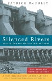Silenced Rivers: The Ecology and Politics of Large Dams Silenced Rivers: The Ecology and Politics of Large Dams