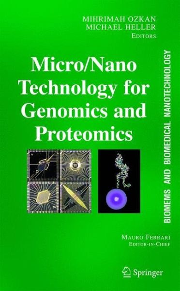 BioMEMS and Biomedical Nanotechnology: Micro-Nano Technologies for Genomics and Proteomics Mauro Ferrari, Michael J. Heller, Mihrimah Ozkan