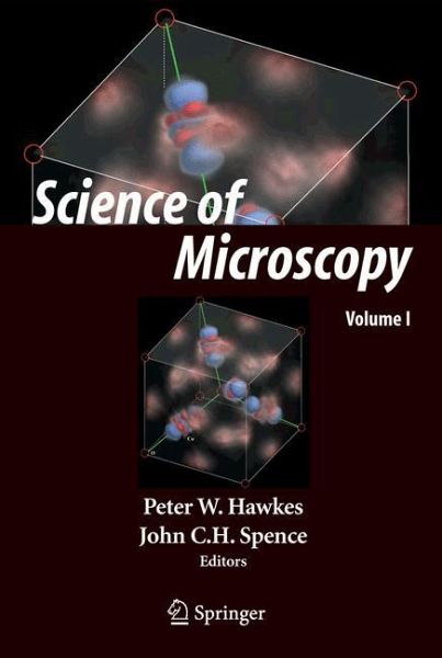 Science of Microscopy John C.H. Spence, P.W. Hawkes