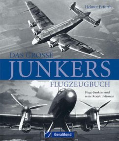 Helmut Erfurth - Das grosse Junkers Flugzeugbuch: Hugo Junkers und seine Konstruktionen