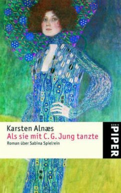 Karsten Alnaes Gabriele Haefs - Als sie mit C.G.Jung tanzte: Roman ber Sabina Spielrein