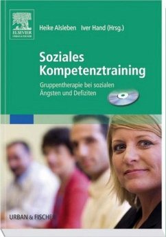 Heike Alsleben Iver Hand - Soziales Kompetenztraining & CD-ROM: Gruppentherapie bei sozialen ngsten und Defiziten