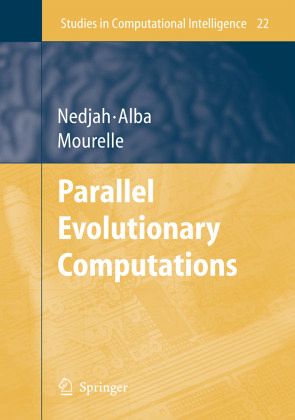 Parallel Evolutionary Computations Enrique Alba, Luiza De Macedo Mourelle, Nadia Nedjah