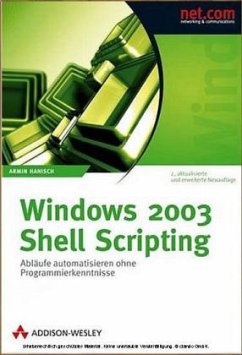 Armin Hanisch - Windows 2003 Shell Scripting. Ablufe automatisieren ohne Programmierkenntnisse.