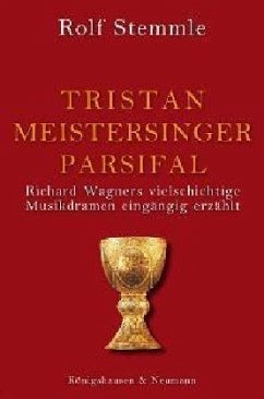 Tristan und Isolde - Die Meistersinger - Parsifal