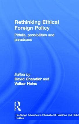 Rethinking ethical foreign policy David Chandler, Volker Heins