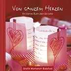 Von Ganzem Herzen. Mini-Ausgabe Von Ganzem Herzen. Mini-Ausgabe