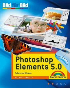 Michael Gradias - Photoshop Elements 4.0. Sehen und Knnen. Bild fr Bild