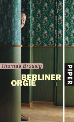 Die Berliner Orgie - Brussig, Thomas