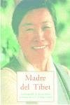 Madre del Tíbet : autobiografía de Jetsun Pema, hermana de S.S el Dalai Lama Madre del Tíbet : autobiografía de Jetsun Pema, hermana de S.S el Dalai Lama