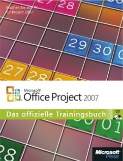 Carl Chatfield Timothy D. Johnson Sabine Lambrich - Microsoft Office Project 2007: Das offizielle Trainingsbuch mit CD-ROM