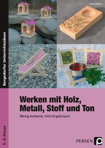 Werken mit Holz, Metall, Stoff und Ton von Alfred Aigner - Schulbücher