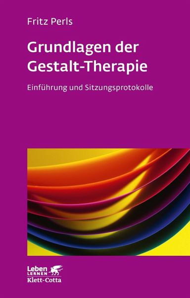 Grundlagen Der Gestalt Therapie Von Fritz Perls Fachbuch Buecherde 0755