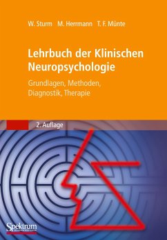 Walter Sturm Manfred Herrmann Thomas F. Mnte - Lehrbuch der Klinischen Neuropsychologie: Grundlagen, Methoden, Diagnostik, Therapie