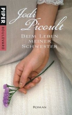 Jodi Picoult (Autor), Ulrike Wasel Klaus Timmermann - Beim Leben meiner Schwester