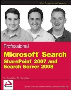 Professional Microsoft Search: SharePoint 2007 and Search Server 2008 Richard Riley, Shane Young, Tom Rizzo